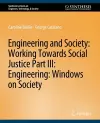 Engineering and Society: Working Towards Social Justice, Part III cover