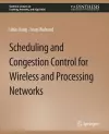 Scheduling and Congestion Control for Wireless and Processing Networks cover