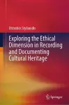 Exploring the Ethical Dimension in Recording and Documenting Cultural Heritage cover