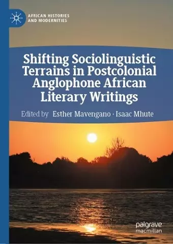 Shifting Sociolinguistic Terrains in Postcolonial Anglophone African Literary Writings cover