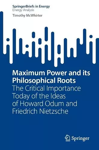 Maximum Power and its Philosophical Roots cover