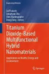 Titanium Dioxide-Based Multifunctional Hybrid Nanomaterials cover