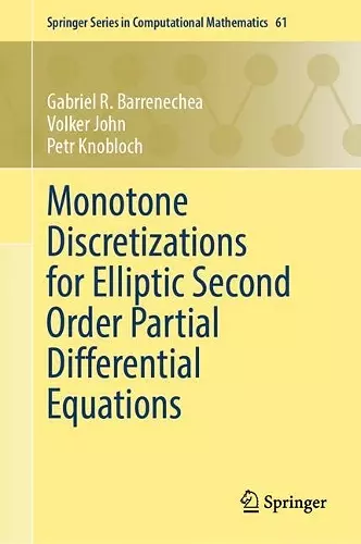 Monotone Discretizations for Elliptic Second Order Partial Differential Equations cover