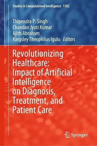 Revolutionizing Healthcare: Impact of Artificial Intelligence on Diagnosis, Treatment, and Patient Care cover