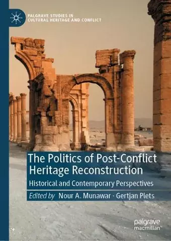 The Politics of Post-Conflict Heritage Reconstruction cover