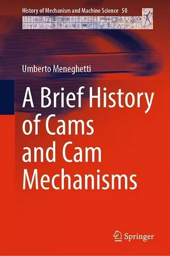 A Brief History of Cams and Cam Mechanisms cover