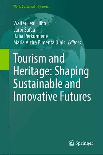 Tourism and Heritage: Shaping Sustainable and Innovative Futures cover