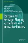 Tourism and Heritage: Shaping Sustainable and Innovative Futures cover