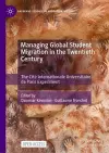 Managing Global Student Migration in the Twentieth Century cover