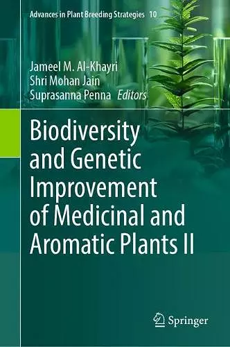 Biodiversity and Genetic Improvement of Medicinal and Aromatic Plants II cover