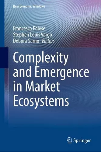 Complexity and Emergence in Market Ecosystems cover