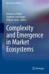 Complexity and Emergence in Market Ecosystems cover