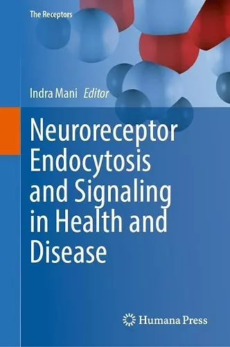 Neuroreceptor Endocytosis and Signaling in Health and Disease cover