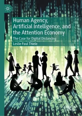 Human Agency, Artificial Intelligence, and the Attention Economy cover