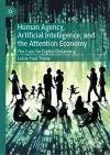 Human Agency, Artificial Intelligence, and the Attention Economy cover