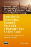 Innovations in Technologies: Pioneering Sustainable Infrastructure for a Resilient Future cover