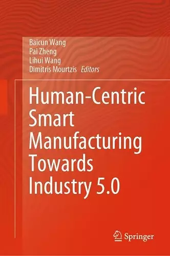 Human-Centric Smart Manufacturing Towards Industry 5.0 cover