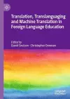 Translation, Translanguaging and Machine Translation in Foreign Language Education cover