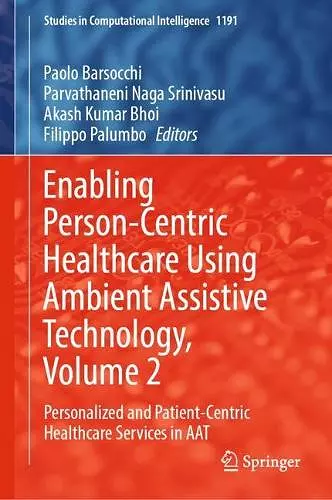 Enabling Person-Centric Healthcare Using Ambient Assistive Technology, Volume 2 cover