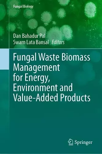 Fungal Waste Biomass Management for Energy, Environment and Value-Added Products cover