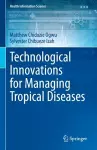 Technological Innovations for Managing Tropical  Diseases cover