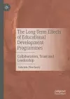 The Long-Term Effects of Educational Development Programmes cover