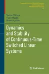 Dynamics and Stability of Continuous-Time Switched Linear Systems cover