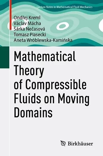 Mathematical Theory of Compressible Fluids on Moving Domains cover