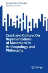 Crack and Culture: On Representations of Movement in Anthropology and Philosophy cover
