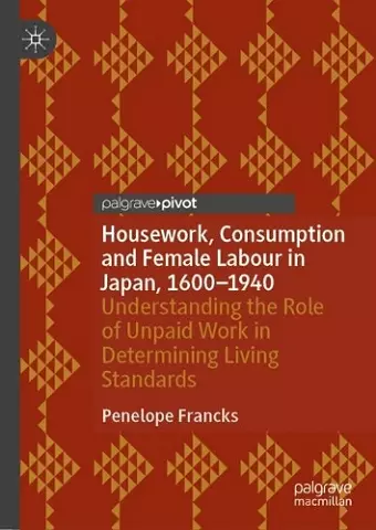 Housework, Consumption and Female Labour in Japan, 1600—1940 cover