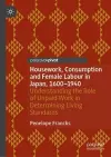 Housework, Consumption and Female Labour in Japan, 1600—1940 cover