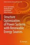 Structure Optimization of Power Systems with Renewable Energy Sources cover