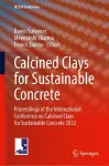 Calcined Clays for Sustainable Concrete cover