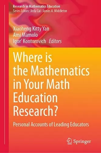 Where is the Mathematics in Your Math Education Research? cover