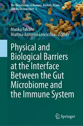 Physical and Biological Barriers at the Interface Between the Gut Microbiome and the Immune System cover