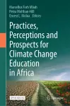 Practices, Perceptions and Prospects for Climate Change Education in Africa cover