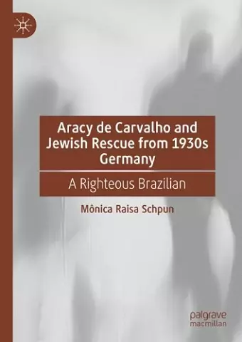 Aracy de Carvalho and Jewish Rescue from 1930s Germany cover