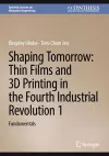 Shaping Tomorrow: Thin Films and 3D Printing in the Fourth Industrial Revolution 1 cover