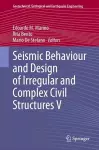 Seismic Behaviour and Design of Irregular and Complex Civil Structures V cover