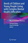 Needs of Children and Young People Living with Complex Mental Health Difficulties cover
