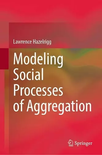 Modeling Social Processes of Aggregation cover