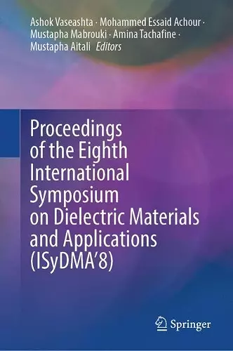 Proceedings of the Eighth International Symposium on Dielectric Materials and Applications (ISyDMA’8) cover