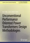 Unconventional Performance Oriented Power Transformers Design Methodologies cover
