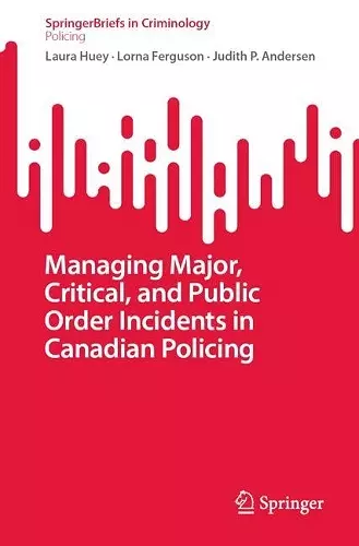 Managing Major, Critical, and Public Order Incidents in Canadian Policing cover