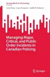 Managing Major, Critical, and Public Order Incidents in Canadian Policing cover
