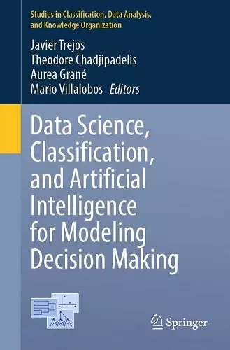Data Science, Classification, and Artificial Intelligence for Modeling Decision Making cover
