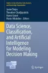 Data Science, Classification, and Artificial Intelligence for Modeling Decision Making cover