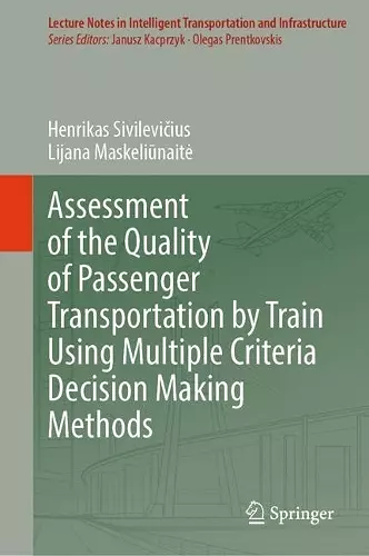 Assessment of the Quality of Passenger Transportation by Train Using Multiple Criteria Decision Making Methods cover