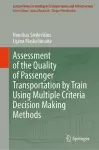 Assessment of the Quality of Passenger Transportation by Train Using Multiple Criteria Decision Making Methods cover