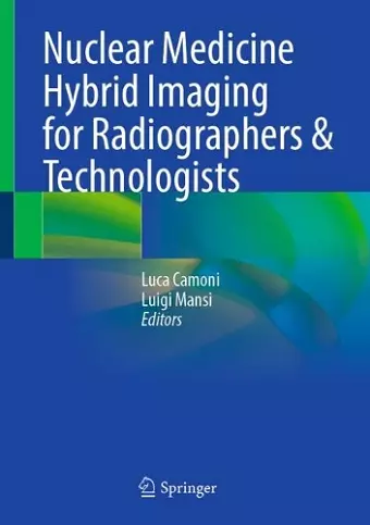 Nuclear Medicine Hybrid Imaging for Radiographers & Technologists cover